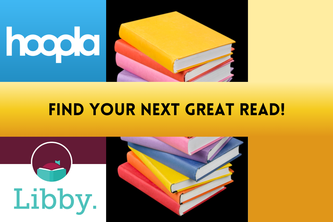 Logos for Hoopla and Libby, a stack of colorful books, and the text "Find your next great read!"